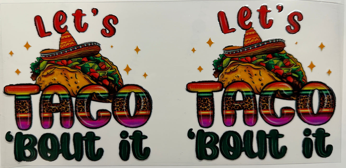 Let’s taco bout it uv dtf decal