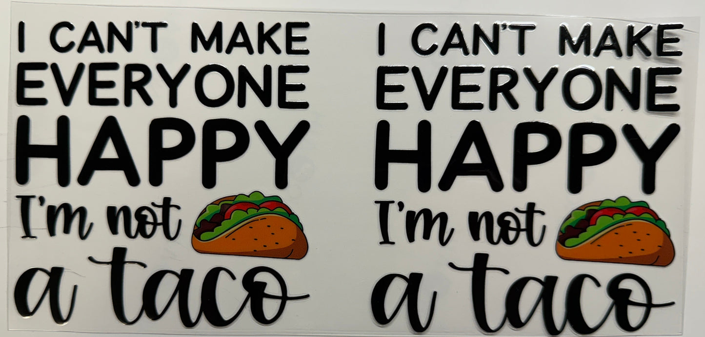 Not a taco uv dtf decal