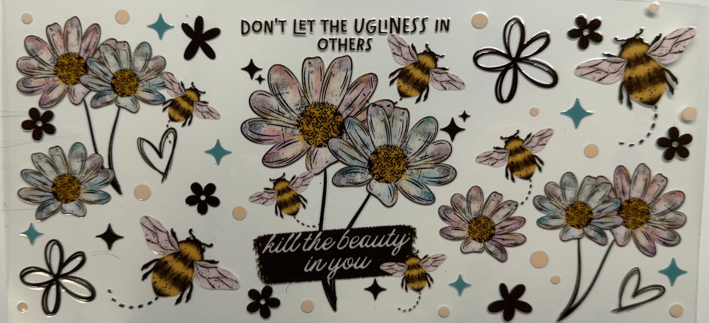 Don’t let the ugliness uv dtf decal