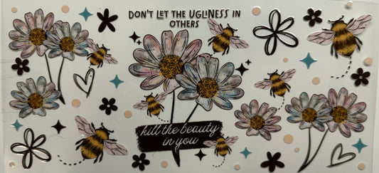 Don’t let the ugliness uv dtf decal